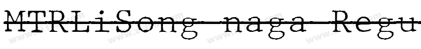 MTRLiSong naga Regul字体转换